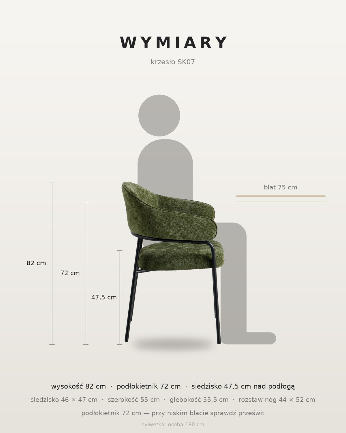 Wymiary krzesła SK07: wysokość 82 cm, podłokietnik 72 cm, siedzisko 47,5 cm nad podłogą